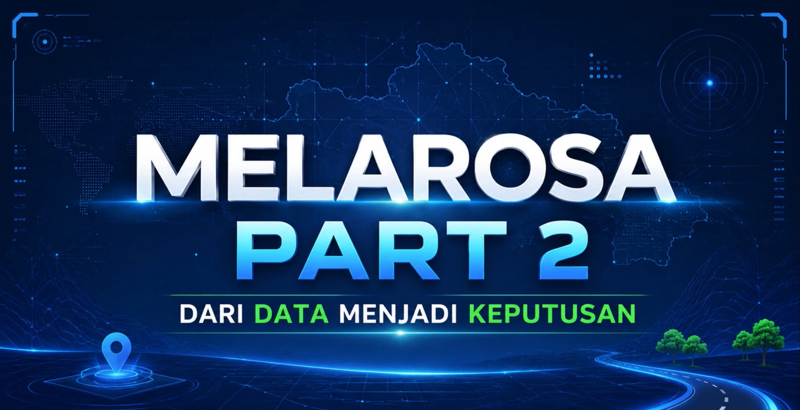 MELAROSA PART 2: Dari Data Menjadi Keputusan